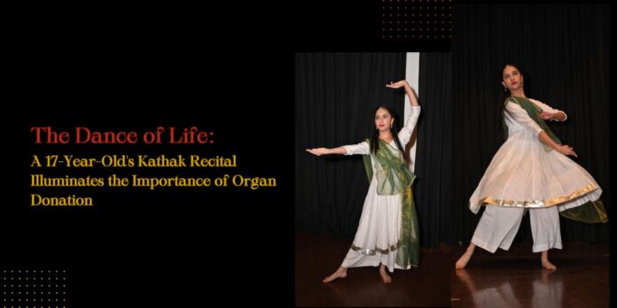 The Dance of Life: A 17-Year-Old’s Kathak Recital Illuminates the Importance of Organ Donation